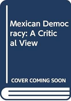 Hardcover Mexican Democracy: A Critical View Book