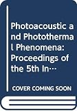 Photoacoustic and Photothermal Phenomena: Proceedings of the 5th International Topical Meeting, Heidelberg, Fed. Rep. of Germany, July 27-30, 1987 (Springer Series in Optical Sciences)