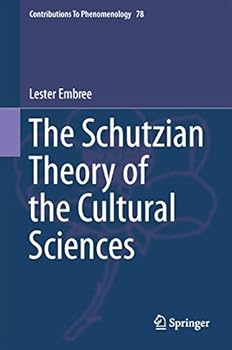 Hardcover The Schutzian Theory of the Cultural Sciences Book
