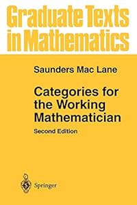 Categories for the Working Mathematician (Graduate Texts in Mathematics)