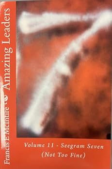 Paperback Amazing Leaders Vol 11 Seegram Seven: Vol 11 Seegram Seven (Not Too Fine) Book