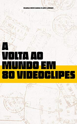 A Volta Ao Mundo em 80 Videoclipes