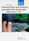  Kennzeichen und Mauser europäischer Singvögel, Allgemeiner Teil (Die Neue Brehm-Bücherei / Zoologische, botanische und paläontologische Monografien)