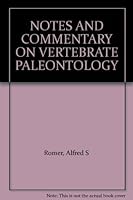 NOTES AND COMMENTARY ON VERTEBRATE PALEONTOLOGY B000H59LTO Book Cover