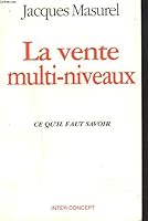 La vente multi-niveaux: Ce qu'il faut savoir 2950852807 Book Cover