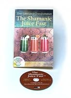 The Shamanic Juice Fast 0578133660 Book Cover