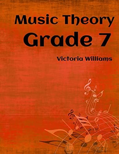 Grade Seven Music Theory: for ABRSM Candidates: Volume 7 (MyMusicTheory Complete Courses)
