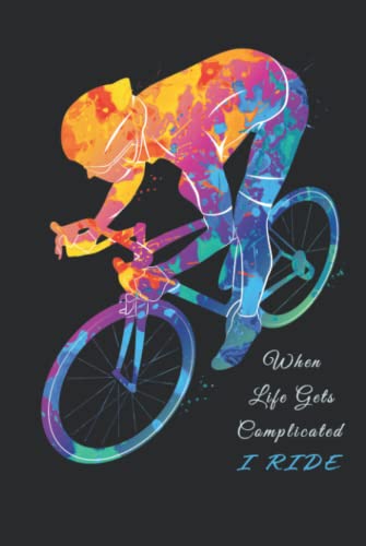 When Life Gets Complicated: Cyclist Gifts for Men | Book with Lines for Writing | Decorated Pages of Bicycle Related Silhouettes | A Greeting Card Alternative