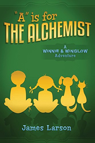"A" Is for the Alchemist (Winnie and Winslow Adventure)
