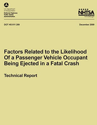 Factors Related to the Likelihood of a Passenger Vehicle Occupant Being Ejected in a Fatal Crash (NHTSA Technical Report DOT HS 811 209)