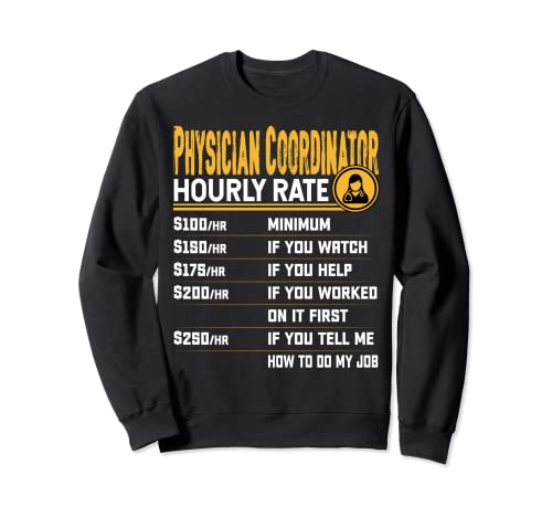 Physician Coordinator Hourly Rate Funny Physician Assistant Sudadera