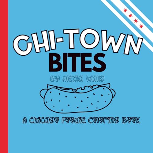 Chi-Town Bites: A Chicago Foodie Coloring Book