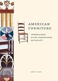 American Furniture: Understanding Styles, Construction, and Quality