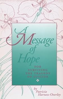 Paperback A Message of Hope: For Surviving the Tragedy of Suicide Book