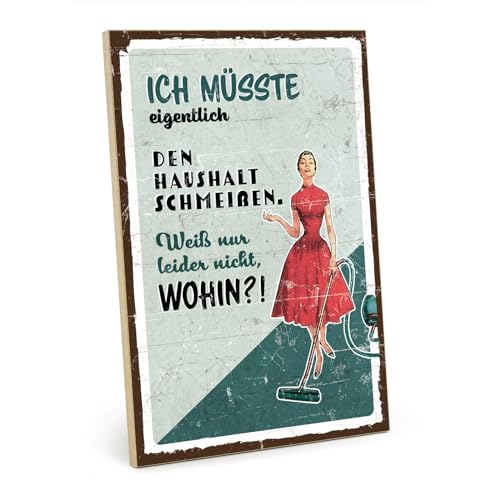 TypeStoff Holzschild mit Spruch – Haushalt – im Vintage-Look mit Zitat als Geschenk und Dekoration zum Thema Motivation, Putzen und Aufräumen - HS-00819