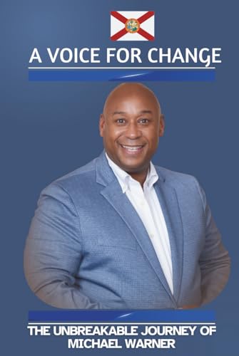 VOICE FOR CHANGE: The Unbreakable Journey of Michael Warner