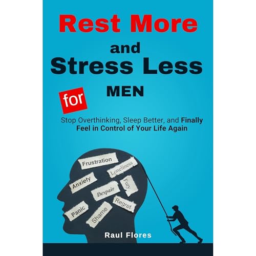 Rest More and Stress Less for MEN Audiolibro Por Raul Flores arte de portada