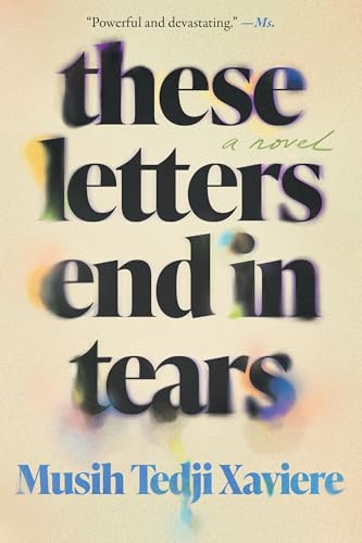 These Letters End In Tears: A Novel