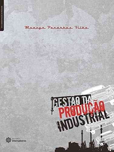 Gestão da produção industrial - Paranhos Filho, Moacyr