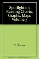 Spotlight on Reading Charts, Graphs, Maps Volume 3 0676391753 Book Cover