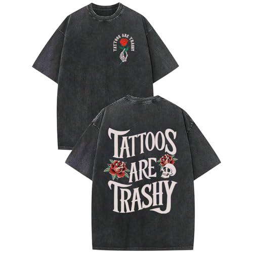 Tattoos are Trashy Shirt Oversized Washed Graphic Tattoo Shirts for Men Funny Tattoo Shirt & Tank Top Black