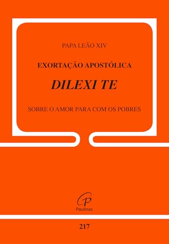Exortação apostólica dilexi te sobre o amor para com os pobres