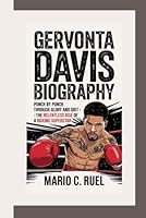 GERVONTA DAVIS BIOGRAPHY: Punch by Punch Through Glory and Grit – The Relentless Rise of a Boxing Superstar B0F5Q77PNF Book Cover