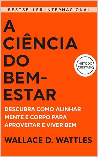A Ciência do Bem-Estar: Descubra Como Alinhar Mente E Corpo Para ...