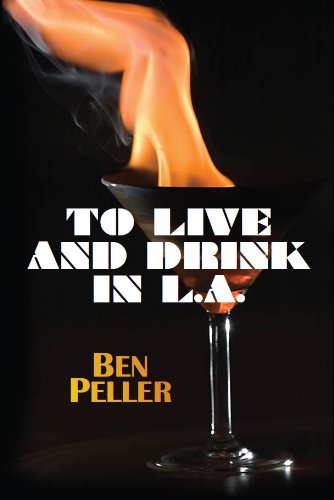 To Live And Drink In L A Kindle Edition By Peller Ben Literature Fiction Kindle Ebooks Amazon Com