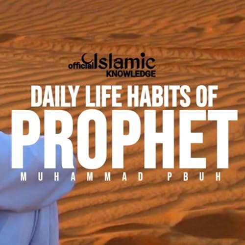 Daily Life of Muhammad PBUH