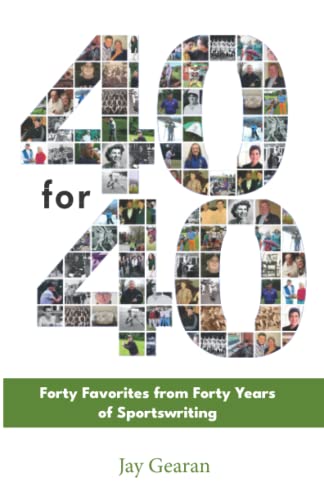 40 for 40: Forty Favorites from Forty Years of Sportswriting
