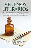 Venenos literarios: De la página al laboratorio: un recorrido científico y literario por los venenos que Agatha Christie utilizó para cometer sus crímenes más ingeniosos (Spanish Edition) B0FR2T6VJK Book Cover