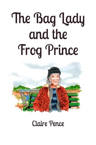 The Bag Lady and the Frog Prince (Willow Brook Drive Series)