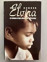 Elvira, le roman d'une adoption impossible 2724271580 Book Cover