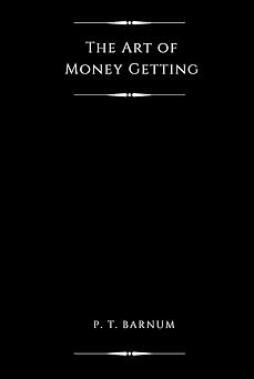 The Art of Money Getting Illustrated