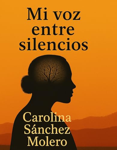 Mi voz entre silencios (Spanish Edition)