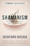 Shamanism: Personal Quests of Communion with Nature and Creation (Common Sentience Book 7)
