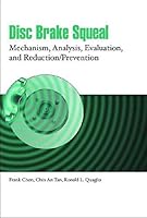 Disc Brake Squeal: Mechanism, Analysis, Evaluation, and Reduction/Prevention 0768012481 Book Cover