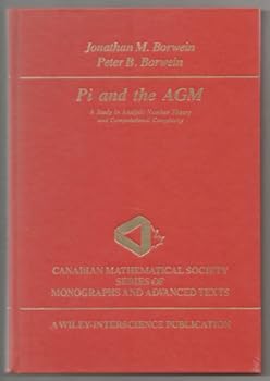 Hardcover Pi and the AGM: A Study in Analytic Number Theory and Computational Complexity Book