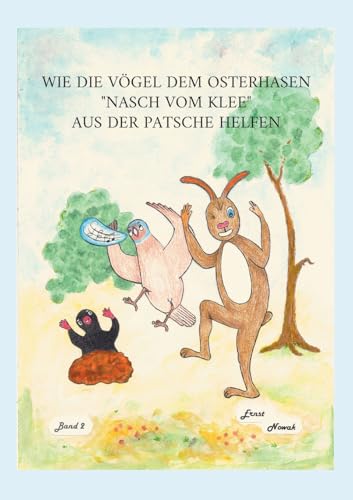 Wie die Vögel dem adligen Osterhasen Nasch vom Klee aus der Patsche helfen