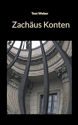 Zachäus Konten: Ein historischer Krimi aus dem Jahr 2006 (German Edition)