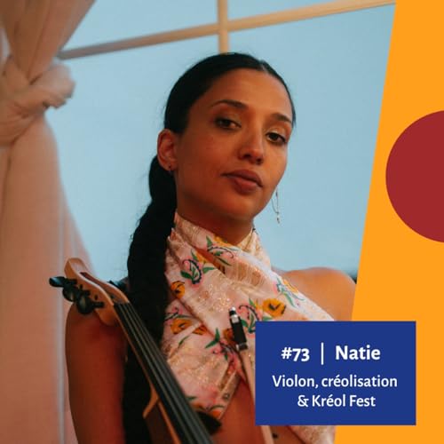 #73 - Violon, Cr&eacute;olisation et Kr&eacute;ol Fest - Natie