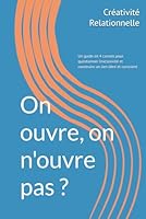 On ouvre, on ouvre pas ?: Un guide en 4 carnets pour questionner l'exclusivité et construire un lien libre et conscient (French Edition) B0F638129T Book Cover
