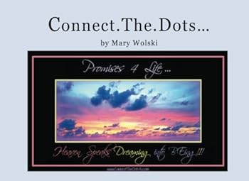 Paperback Promises 4 Life... Heaven Speaks Dreaming into BEing: Connect.The.Dots... Coaching Edition Book