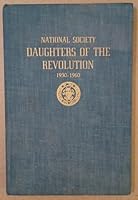 National Society Daughters of the Revolution, 1930-1960 B0007HU0IS Book Cover