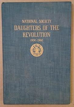 Hardcover National Society Daughters of the Revolution, 1930-1960 Book