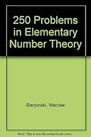250 Problems in Elementary Number Theory (Modern analytic and computational methods in science and mathematics) 0444000712 Book Cover