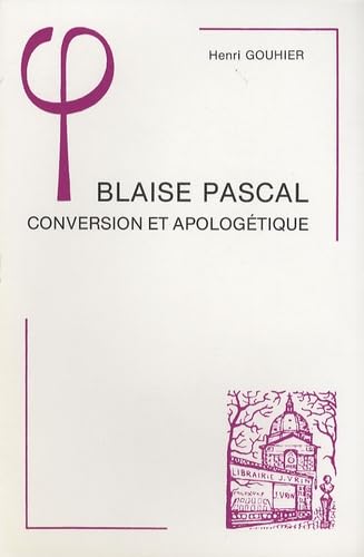 Blaise Pascal: Conversion Et Apologetique [French] 2711609022 Book Cover
