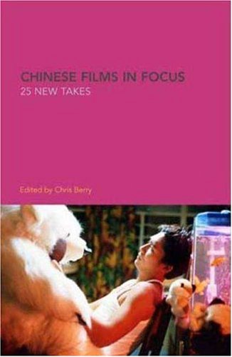 Chinese Films in Focus comprendre facilement les classiques du cinéma chinois