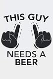 Photo Gallery this guy needs a beer: this guy needs a beer: notizbuch / notebook / journal / taschenbuch geschenk (6 x 9 zoll - 110 seiten - liniert - collegepapier) Photo Gallery this guy needs a beer: this guy needs a beer: notizbuch / notebook / journal / taschenbuch geschenk (6 x 9 zoll - 110 seiten - liniert - collegepapier)
